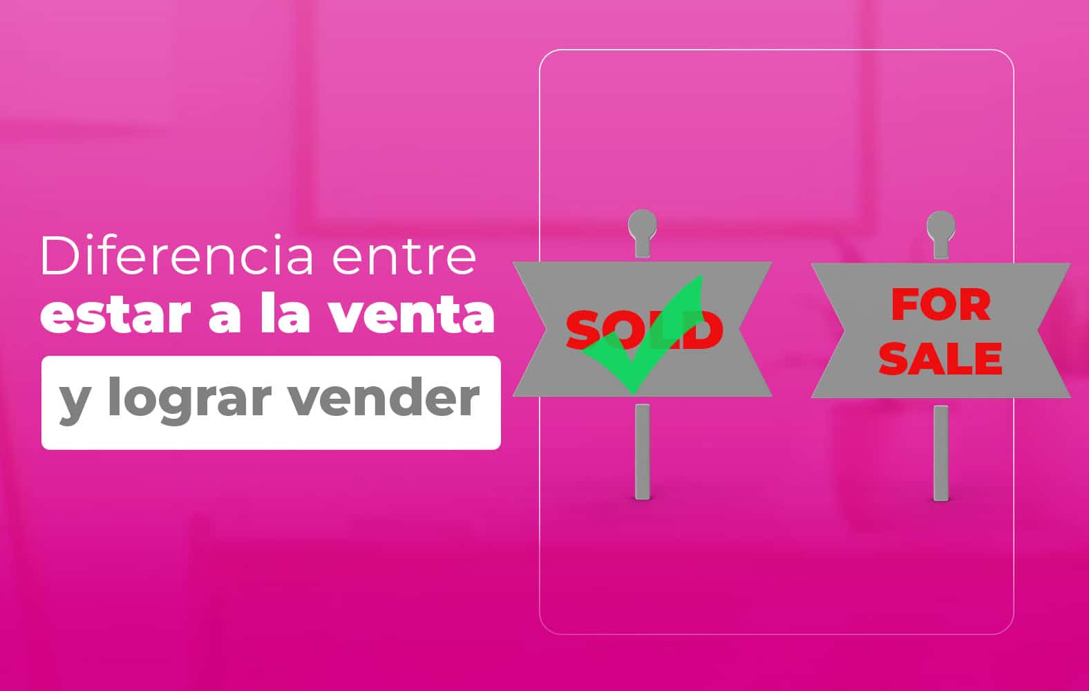 Pasa de estar a la venta a lograr vender