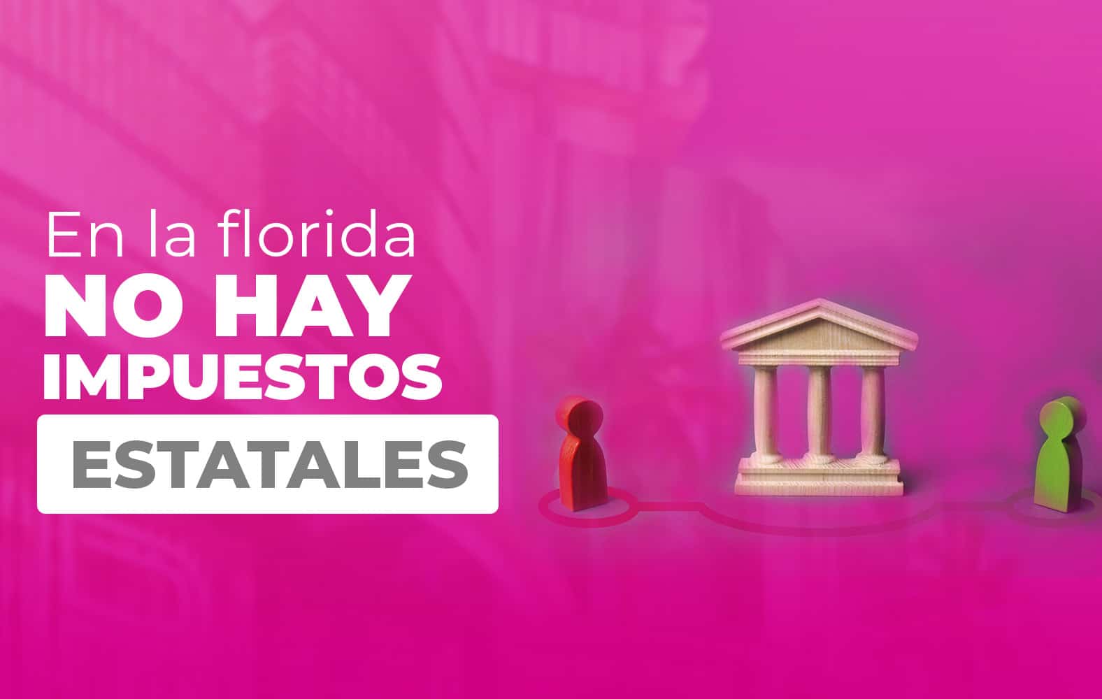 ¿Sabías qué en Florida no hay impuestos estatales?
