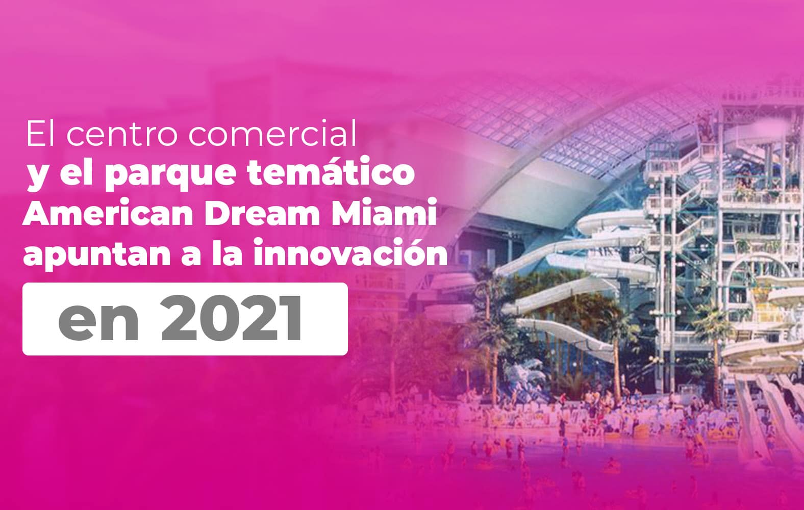 Conoce American Dream Miami